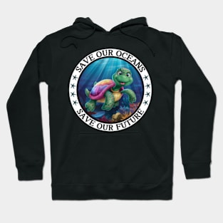 Save Our Oceans Protect Sea Turtle Earth Day Hoodie